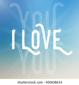 Vector I love you template on colorful background. Template with text with different size and transparency. I love you template on blurred background with highlights. Love text with sparkles.