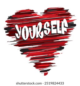 Vector love yourself print. Artwork features a large sketched red heart with text on a white background. Apparel graphic artwork. Hand drawn illustration.