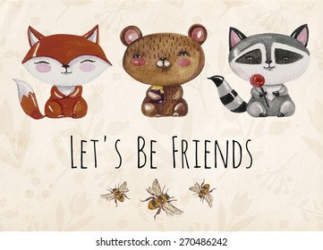 Vector lovely cute  illustration with baby fox, bear, raccoon and bees. Let's be friends. Vector illustration with watercolor little animals.  Kids illustration