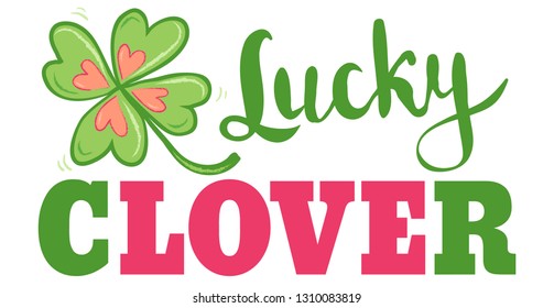 Vector lucky clover with hearts and lettering. Luck and love poster with clover. Four leaf lucky clover