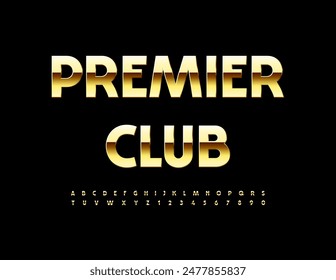 Vector luxury logo Premier Club. Chic Elite Alphabet Letters and Numbers set. Modern Gold Font