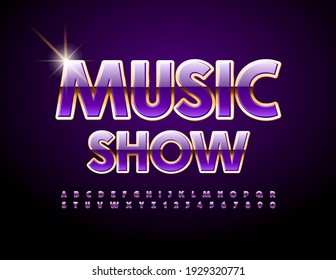 Vector luxury poster Music Show. Chic Violet and Gold Font. Glossy Elite Alphabet Letters and Numbers