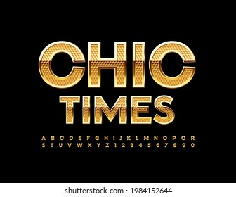 Vector luxury sign Chic Times. Gold Textured Font. Elegant style Alphabet Letters and Numbers set