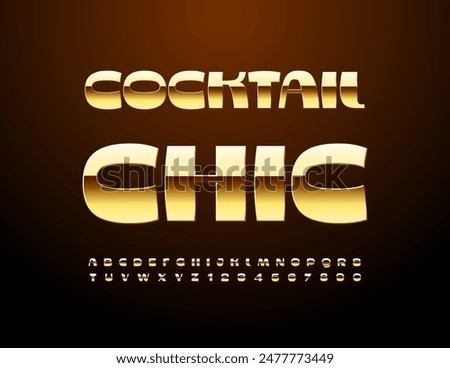 Vector luxury sign Cocktail Chic. Exclusive Gold Font. Premium Alphabet Letters and Numbers set.