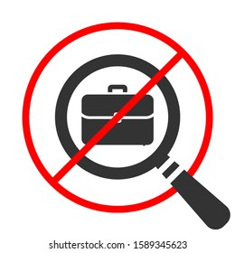 vector magnifying glass with flat portfolio briefcase icon  is crossed out with red STOP sign