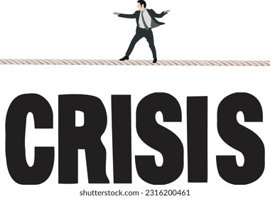 A vector of male figure balanced on a rope over word 'crisis'