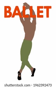Vector of man in ballet. Man is dancing ballet. Male dancer dressed in a professional costume. The beauty of classical ballet. Inscription of Ballet
