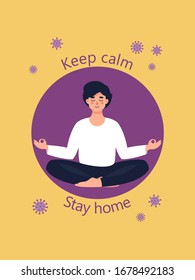 Vector man sits in lotus position and text Keep calm Stay home!