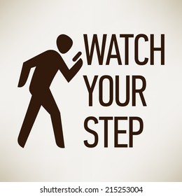Vector man texting while walking pictogram sign with 'Watch Your Step' phrase next to it