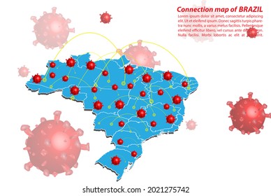 Vector of map connection of brazil with Covid-19 Virus image on it, the COVID-19 outbreak spread. ​Coronavirus is spread to all over the world and infected to all countries.