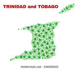Vector marijuana Trinidad and Tobago map collage. Concept with green weed leaves for marijuana legalize campaign. Vector Trinidad and Tobago map is organized with weed leaves.