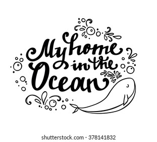 Vector marine card template. Calligraphic phrase for your design. T-shirt printing design, typography graphics. Romantic quote for sea. Cute whale