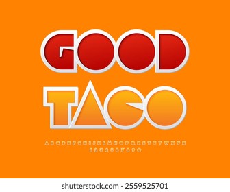 Vector marketing banner Good Taco. Big Orange Font. Abstract style Alphabet Letters, Numbers and Symbols