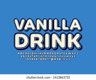 Vector marketing emblem Vanilla Drink with retro Alphabet Letters, Numbers and Symbols. Trendy 3D Font