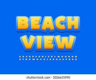 Vector marketing sign Beach View. Bright Blue and Yellow Font. Trendy Alphabet Letters and Numbers set
