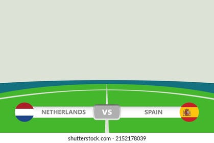 Vector match preview with lower third label within football stadium background. Netherlands vs Spain.