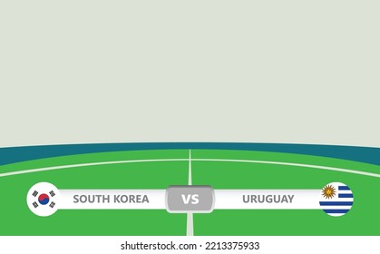 Vista previa del partido de vectores con una tercera etiqueta inferior dentro del fondo del estadio de fútbol. Corea del Sur vs Uruguay.