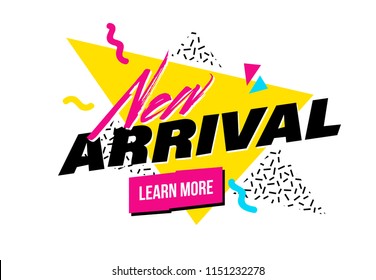 Vector memphis style banner with New Arrival label. Bright geometric shapes and textures. 90s or 80s design template ready to be used in poster, email or advertisement.