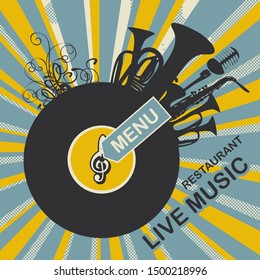 Vector menu or banner for restaurant with live music decorated with old vinyl record and music wind instruments on bright background with rays in retro style