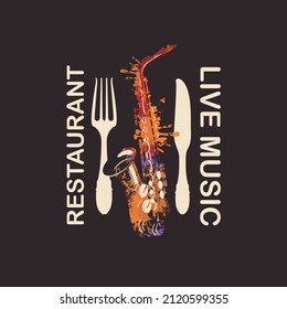 Vector menu or banner for restaurant with live music decorated with fork, knife and an abstract saxophone with bright paint spots on a black background in retro style