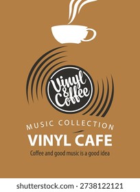 Vector menu, logo or banner for vinyl cafe or music restaurant with vinyl record and cup of coffee on brown background in retro style. Advertising poster, flyer. No AI used