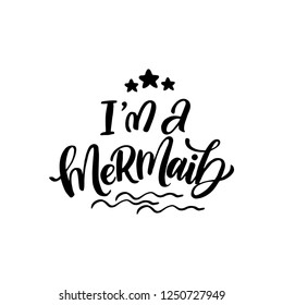 Vector Mermaid poster with hand drawn text  isolated on white background. Typography poster: I'm a mermaid. For design prints, greeting cards, posters