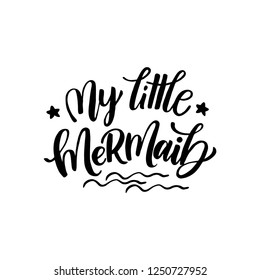 Vector Mermaid poster with hand drawn text  isolated on white background. Typography poster: My little mermaid. For design prints, greeting cards, posters