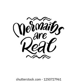 Vector Mermaid poster with hand drawn text  isolated on white background. Typography poster: Mermaids are real. For design prints, greeting cards, posters