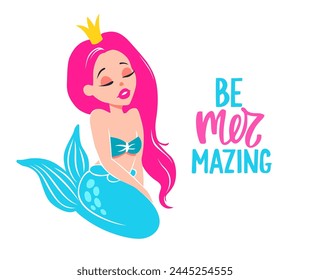 Vector Mermaid Princess with Pink Hair and Blue Tail Illustration isolated on White Background. Funny Lettering Phrase. Cartoon Cute Girls Print.