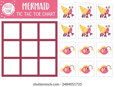 Vector mermaid tic tac toe chart with hermit crab and angler fish. Ocean kingdom board game playing field with cute characters. Funny marine fairytale printable worksheet. Noughts and crosses grid