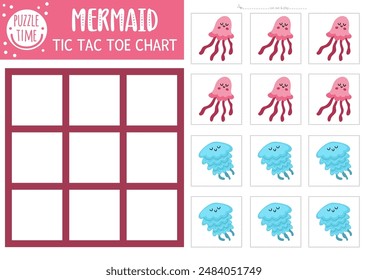 Vector mermaid tic tac toe chart with jellyfish. Ocean kingdom board game playing field with cute characters. Funny marine fairytale printable worksheet. Noughts and crosses grid