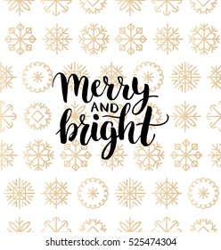 Vector Merry And Bright lettering design on snowflakes background. Christmas 
or New Year's seamless pattern for greeting card template. Happy Holidays poster concept.
