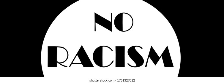 VECTOR OF A MESSAGE FOR NO RACISM BLACK AND WHITE 