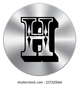 Vector metal button with alphabet, letter H