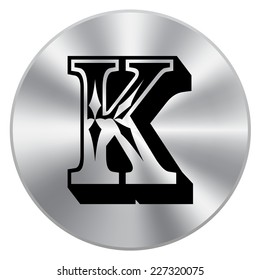 Vector metal button with alphabet, letter K