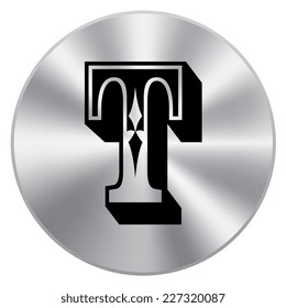 Vector metal button with alphabet, letter T