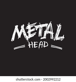 Vector Metalhead quote for heavy metal music funs label print for t-shirt design template. Vintage old style Metal head concept illustration.