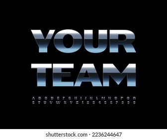 Vector metallic emblem Your Team. Modern stylish Font. Dark Silver Alphabet Letters and Numbers set