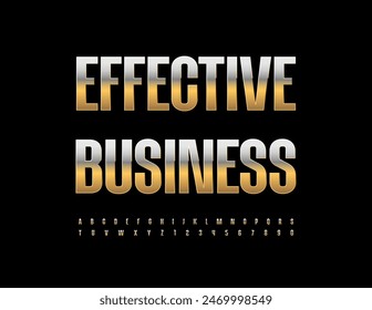 Vector metallic logo Effective Business. Elite Golden Font. Modern Premium Alphabet Letters and Numbers set.