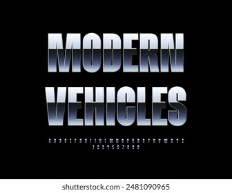 Vector metallic logo Modern Vehicles. Reflective Silver Font. Metallic Alphabet Letters and Numbers set.