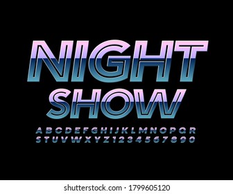 Vector metallic poster Night Show. Creative glossy Font. Chrome gradient Alphabet Letters and Numbers