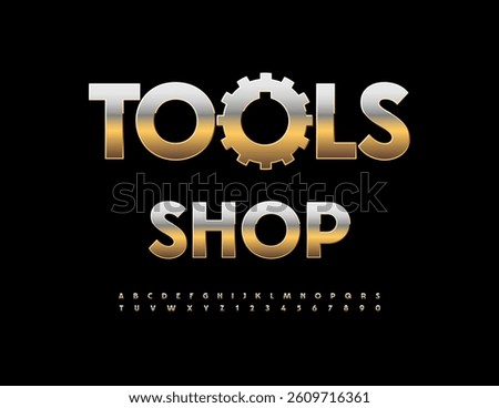 Vector Metallic signboard Tools Shop with Golden Gear. Trendy Quality Font. Premium Uppercase Cool Alphabet Letters and Numbers set.