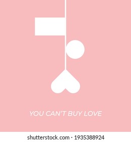 A vector of minimalism concept with heart, circle, rectangle, line creating flower shape and the word You Can't Buy Love word.