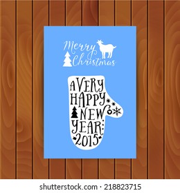 Vector mitten silhouette design card, Merry Christmas and Happy New Year lettering, typography composition. Greeting card on wood background, winter theme illustration. Wishes, 2015
