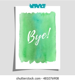 Vector mock-up with watercolor hand drawing stain pattern. Sheet of paper glued with adhesive tape to the wall. Realistic shadows. Inscription Bye. 