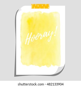 Vector mock-up with watercolor stain background. Hand drawing. Sheet of paper glued with adhesive tape to the wall. Realistic shadows. Inscription Hooray.
