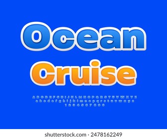 Vector modern advertisement Ocean Cruise. Blue sticker Font. Trendy bright  Alphabet Letters and Numbers set.