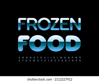 Vector modern banner Frozen Food with blue iron Font. Glossy metallic Alphabet Letters and Numbers set