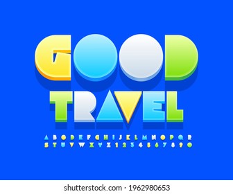 Vector modern banner Good Travel. Abstract style Font. Set of creative Alphabet Letters and Numbers