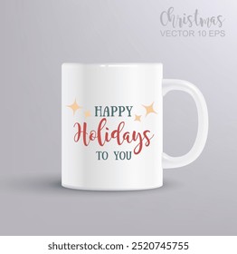 Vector Modern Brushpen Calligraphy, HAPPY HOLYDAYS TO YOU. Christmas concept with mug mockup